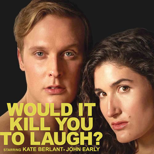 Would It Kill You To Laugh Starring Kate Berlant + John Early thumbnail